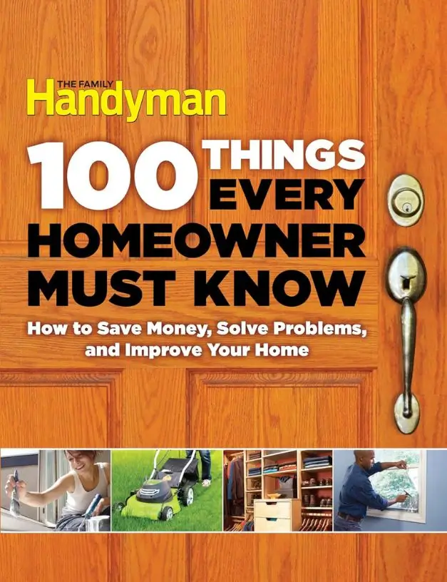 100 things every homeowner must know book how to save money solve problems and improve your home
