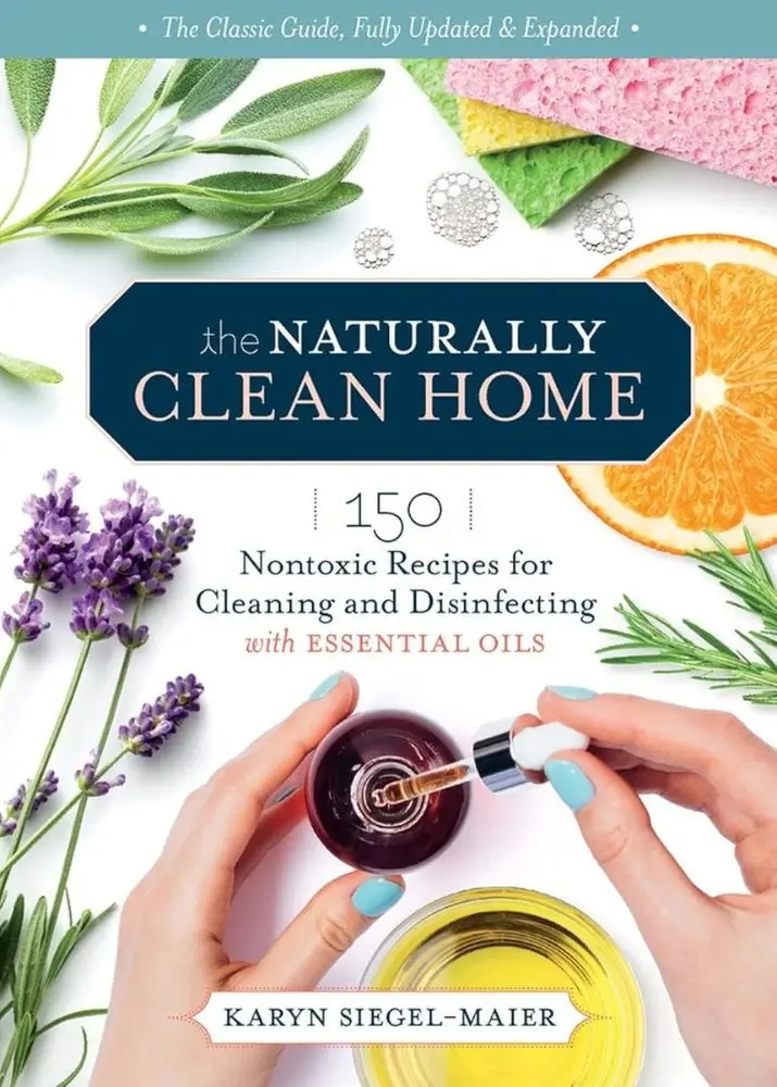 book says the naturally clean home with nontoxic recipes for cleaning and disinfecting