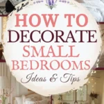 how to decorate small bedrooms ideas and tips with 4 photos of small bedrooms in cottage bedroom farmhouse bedroom boho bedroom modern cottage bedroom below says the small bedroom decorating guide and design tips for you