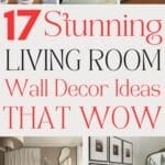 says 17 Stunning Living Room Wall Decor Ideas that WOW with 5 images of living room wall decor and below says living room decor made easy