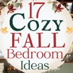says 17 cozy fall bedroom ideas with 4 photos of fall bedroom decor and designs below says Cozy Fall Bedroom Decor Ideas, Designs and Styling Tips For You