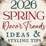 says 2026 spring decor trends ideas and styling tips with 4 photos of spring decor with living rooms sofas pillows lighting below says 2026 Spring Decor Trends Colors, Styles, Ideas and Designs