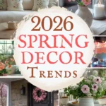 says 2026 spring decor trends with 6 photos of spring home decor trending living room porch table dining room home decorations below says 2026 spring decor ideas and trends plus easy decor tips