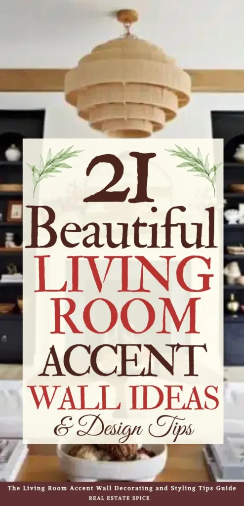 says 21 beautiful living room accent wall ideas and design tips with photo of living room with accent wall below says the living room accent wall decorating and styling guide