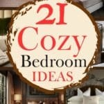 says 21 cozy bedroom ideas with 6 images of cozy bedrooms beds lighting throw pillows