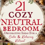 says 21 cozy neutral bedroom decorating ideas for a calm and relaxing retreat with 6 photos of cozy neutral bedrooms below says Cozy Neutral Bedroom Decorating Ideas | Create a Calm and Relaxing Retreat You'll Love