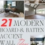says 21 modern board and batten accent wall ideas with 8 different modern board and batten accent wall photos of various rooms inside a home