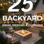 says 25 backyard ideas designs and outdoor furniture sets with photo of a backyard patio