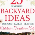 says 25 beautiful backyard ideas designs tables seating outdoor furniture sets with 9 photos of backyards with outdoor furniture below says Backyard Patio Ideas + Outdoor Furniture Sets | Seating, Tables, Rugs & Styling Tips