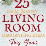 says 25 calm and cozy living room decorating ideas this year with 7 photos of living rooms below says Calm Living Room Decorating Ideas This Year Calm Style, Lighting, Rugs & Furniture Tips