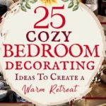 says 25 cozy bedroom decorating ideas to create a warm retreat with 8 photos of cozy bedrooms below says Cozy Bedroom Decorating Ideas | Ways to Create a Warm Bedroom Retreat From Morning to Night