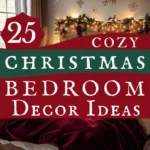 says 25 cozy christmas bedroom decor ideas with a bedroom decorated for christmas