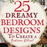 says 25 dreamy bedroom designs to create a bedroom retreat with 8 photos of bedroom designs below says Bedroom Design Ideas for the Cozy Bedroom Retreat You’ve Been Dreaming Of