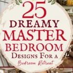 says 25 dreamy master bedroom designs for a bedroom retreat with 9 photos of master bedrooms below says Master Bedroom Designs for a Beautiful Room You’ll Love Morning, Day and Night