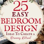 says 25 easy bedroom design ideas to create a dreamy retreat with 8 photos of bedroom designs below says Bedroom Designs for the Beautiful Retreat You’ve Been Dreaming Of