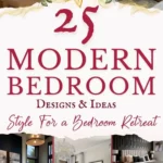 says 25 modern bedroom designs and ideas style for a bedroom retreat with 7 photos of modern bedrooms below says Modern Bedroom Designs and Ideas That Feel Warm and Stylish