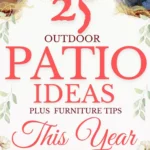 says 25 outdoor patio ideas plus furniture tips this year with 6 photos of patios below says Outdoor Patio Ideas This Year + Furniture Tips Cozy Designs, Lighting & Decor