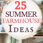 says 25 summer farmhouse ideas with 6 photos of farmhouse homes with living rooms bedrooms porch outdoor furniture couch sofa beds below says the summer farmhouse decor ideas and design tips