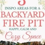 says 3 inspo areas for a backyard fire pit happy calm and cozy space with 7 photos of backyards with fire pits below says 3 Backyard Fire Pit Inspo Areas: Must-Haves for a Happy and Cozy Outdoor Space
