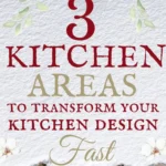 says 3 kitchen areas to transform your kitchen design fast with 6 photos of kitchens below says 3 Kitchen Areas That Transform Your Kitchen Design Fast Quick Updates & Styling Tips