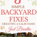 says 3 simple backyard fixes creating a calm oasis with 7 photos of backyards below says Simple Backyard Fixes for a Calm Oasis And Remember, Just Breathe