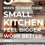 says 3 ways to make your small kitchen feel bigger work better and look more expensive with a photo of a kitchen
