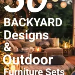says 30 backyard designs and outdoor furniture sets with a photo of a backyard
