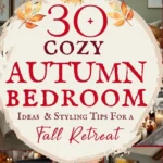 says 30 cozy autumn bedroom ideas and styling tips for a fall retreat with 6 photos of bedrooms decorated for fall below says Autumn Bedroom Ideas and Styling Tips for a Cozy Fall Bedroom Space