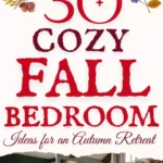 says 30 cozy fall bedroom ideas for an autumn retreat with 6 photos of bedrooms decorated for fall below says Cozy Fall Bedroom Ideas for an Autumn Bedroom Retreat | Decor, Bedding & Styling Tips