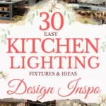 says 30 easy kitchen lighting fixtures and ideas design inspo with 7 photos of kitchens with lighting and below says Kitchen Lighting Fixtures & Ideas Design Inspo for Islands, Sinks & Counters
