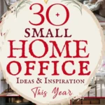 says 30 small home office ideas and inspiration this year with 8 photos of small home office ideas and spaces below says Small Home Office Ideas & Styling Tips This Year | Space-Saving Setups, Organization and Layouts