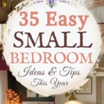 says 35 easy small bedroom ideas and tips this year with 4 photos of small bedrooms with decor for small bedrooms below says the small bedroom ideas and design tips for you