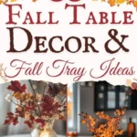 says 35 fall table decor and fall tray ideas for you with 4 photos of fall table decorating and fall trays below says fall table decor and fall tray ideas for you