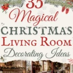 says 35 magical christmas living room decorating ideas with 6 photos of living rooms decorated for christmas below says christmas living room decorating ideas and styling tips for you