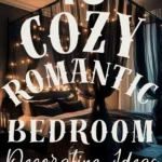 says 40 cozy romantic bedroom decorating ideas with a bedroom with a romantic decor theme and design below says helping you create a dreamy space