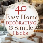 says 40 easy home decorating and simple hacks with 3 photos of living rooms and bedrooms below says the easy home decorating ideas and simple hacks guide part 2