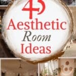 says 45 aesthetic room ideas with 6 images of aesthetic rooms with beds string lights plants wall decor candles pillows and below says room decor made easy
