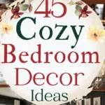 says 45 cozy bedroom decor ideas with 4 photos of cozy bedrooms and below says cozy bedroom decorating ideas, designs and styling tips