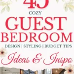 says 45 cozy guest bedroom design styling budget tips ideas and inspo with 9 photos of guest bedrooms below says Guest Bedroom Designs & Inspo Cozy Ideas on a Budget + Easy Styling Tips