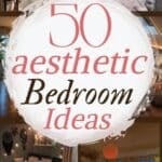 says 50 aesthetic bedroom ideas with 6 images of aesthetic bedrooms platform beds wall art candles plants below says bedroom ideas for you