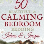 says 50 beautiful and calming bedding ideas and inspo with 8 photos of bedrooms below says Calming Bedroom Bedding Ideas & Inspo Sage Green, White, Cream + Cozy Layers