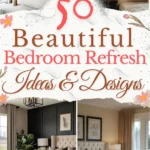 says 50 beautiful bedroom refresh ideas and designs with 4 photos of bedrooms below says inspiring bedroom decorating for you