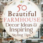 says 50 beautiful farmhouse decor ideas and inspiring styling tips with 4 photos of farmhouse living room kitchen below says the beautiful farmhouse decor and Ideas guide for you