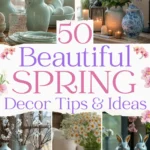 says 50 beautiful spring decor tips and ideas with 5 photos of spring decor easter decor living room bedroom dining room bunnies vases flowers candles tea lights below says the spring home decorating and design tips guide for you