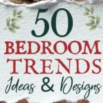 says 50 bedroom trends ideas and designs with 5 photos of bedrooms below says This Year’s Bedroom Trends, Ideas & Designs Cozy Inspiration + Easy Styling Tips