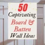 says 50 captivating board and batten wall ideas with white board and batten wall and photos on ledge