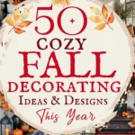 says 50 cozy fall decorating ideas and designs this year with 7 photos of fall home decorating below says Fall Home Decor Ideas & Styling Tips for Autumn Vibes This Year