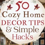 says 50 cozy home decor tips and simple hacks with 4 photos of cozy home living room bedrooms below says Easy Home Decor and Styling Tips For You