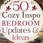 says 50 cozy inspo bedroom updates and ideas with 4 photos of bedrooms below says Bedroom Update Ideas, Decor and Styling Tips For You