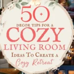 says 50 decor tips for a cozy living room ideas to create a cozy retreat with 7 photos of cozy living rooms below says Cozy Living Room Ideas and Design Tips Create a Living Room Retreat